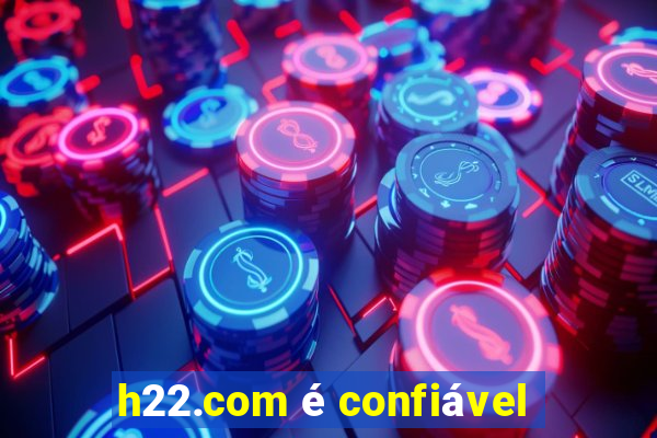 h22.com é confiável