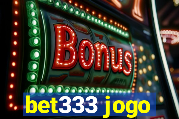 bet333 jogo