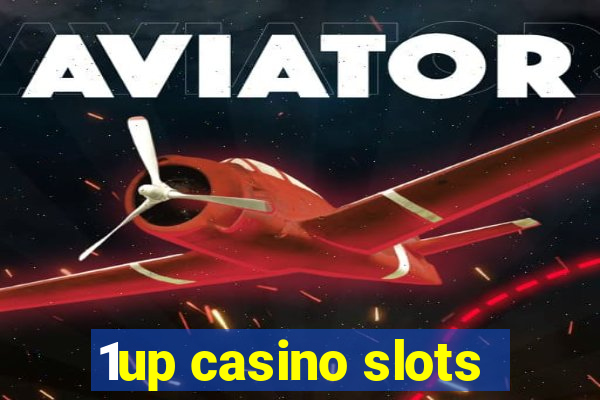 1up casino slots