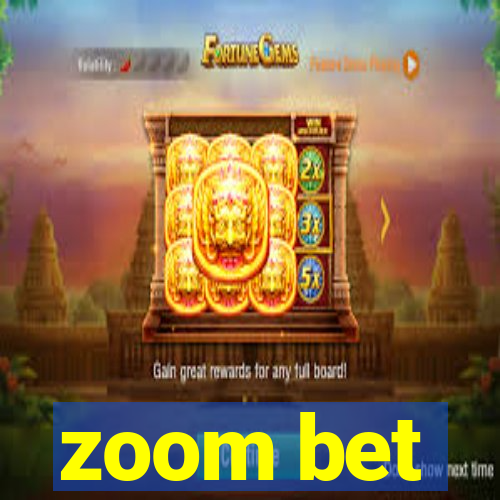 zoom bet