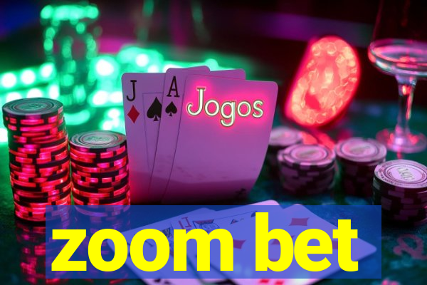 zoom bet