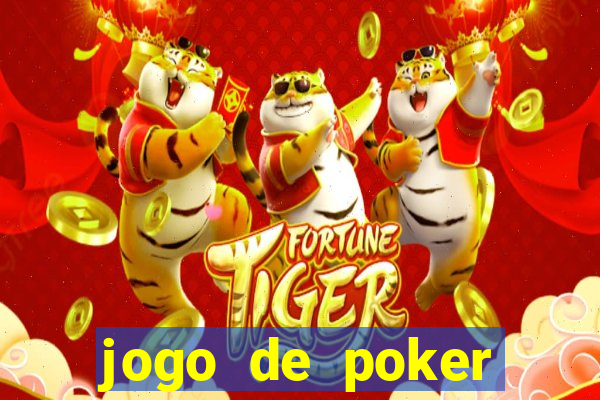 jogo de poker online valendo dinheiro