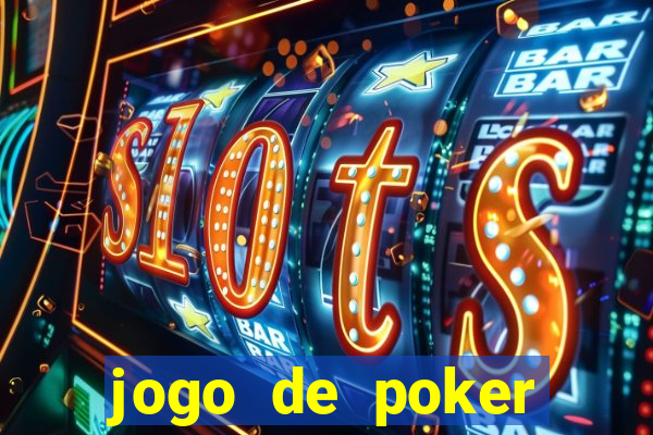 jogo de poker online valendo dinheiro