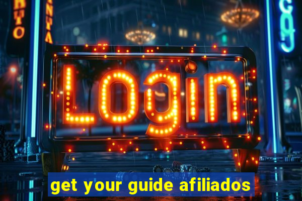 get your guide afiliados