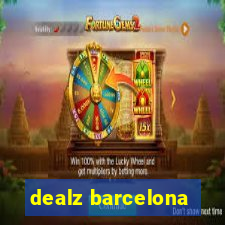 dealz barcelona