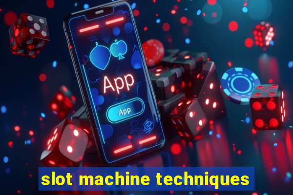 slot machine techniques