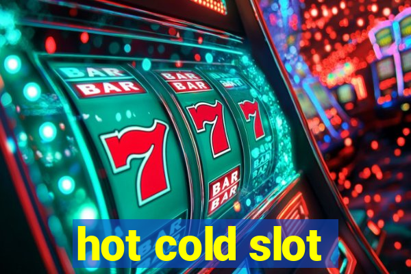 hot cold slot