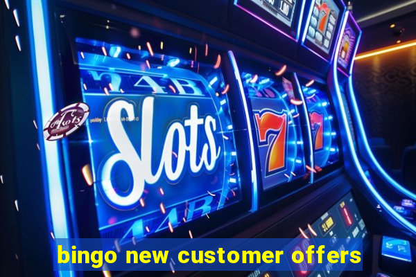 bingo new customer offers