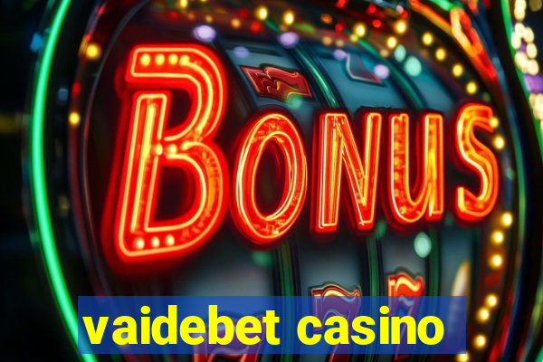 vaidebet casino