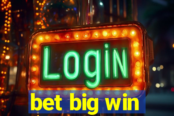 bet big win