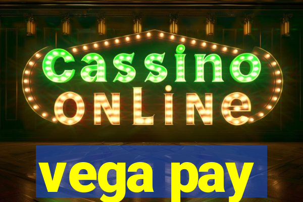 vega pay