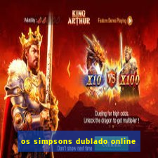 os simpsons dublado online