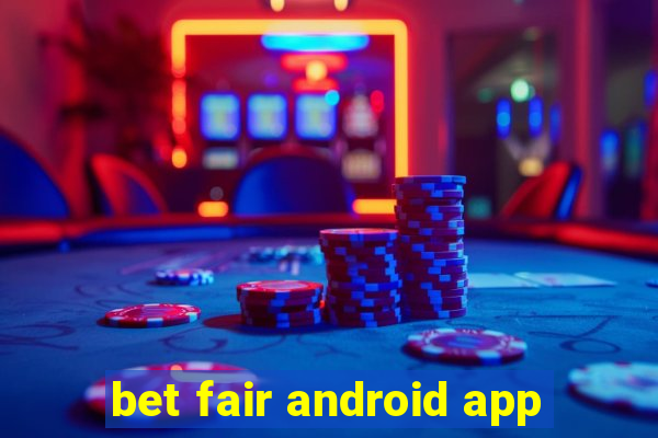 bet fair android app