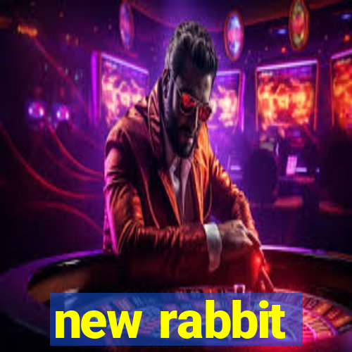 new rabbit