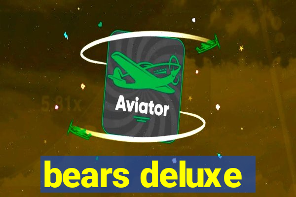 bears deluxe