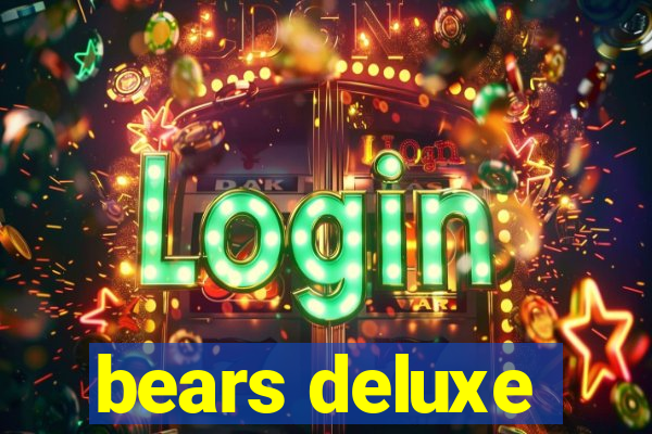 bears deluxe