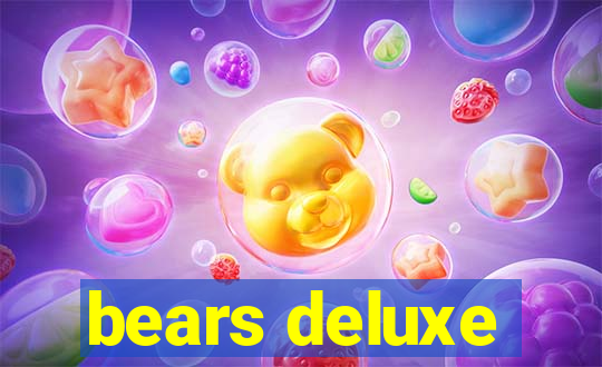 bears deluxe