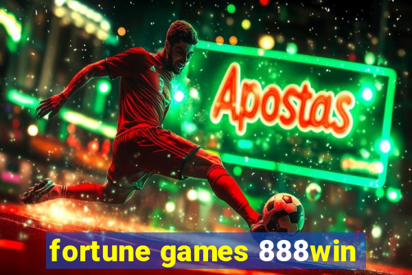 fortune games 888win