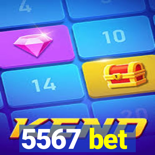 5567 bet