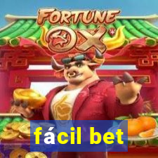 fácil bet