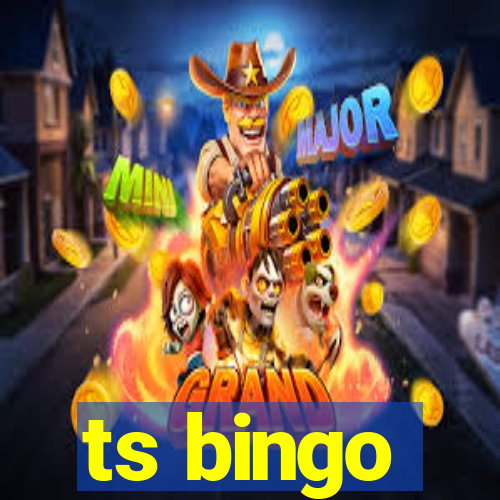 ts bingo