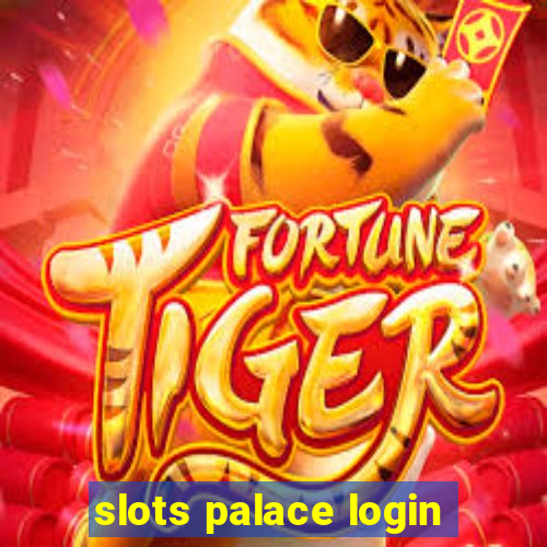 slots palace login