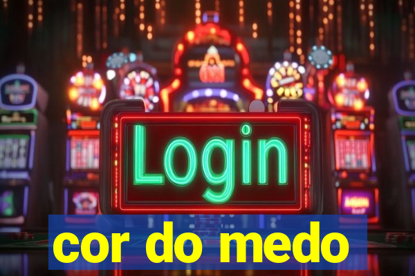 cor do medo