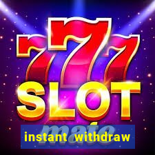 instant withdraw online casino