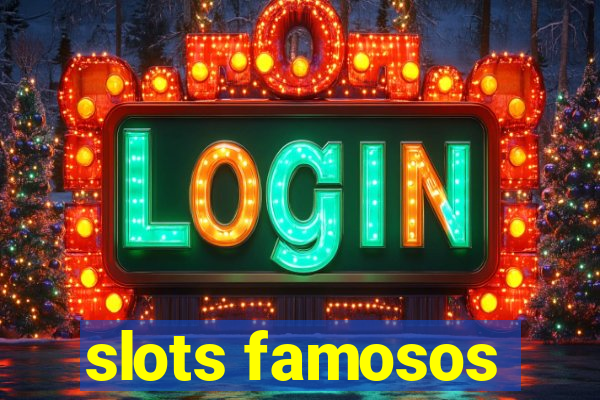 slots famosos