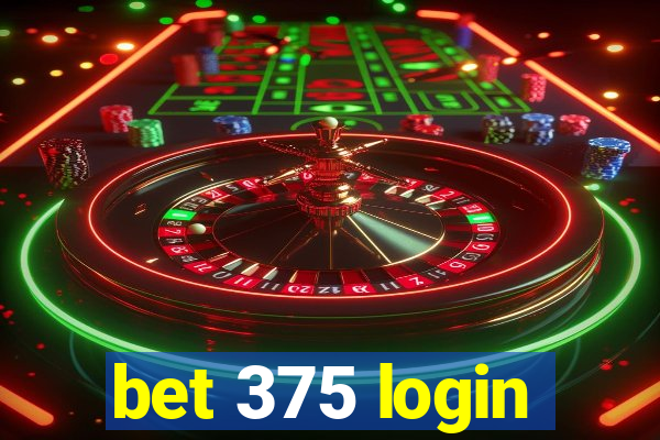 bet 375 login