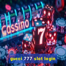 gucci 777 slot login