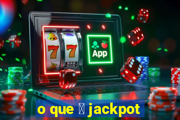 o que 茅 jackpot