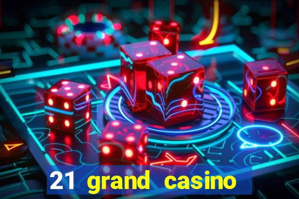 21 grand casino sister sites