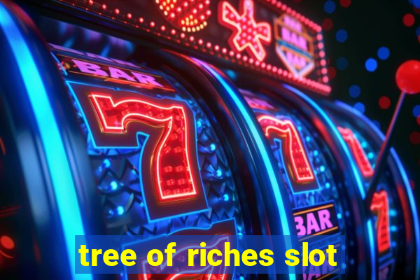 tree of riches slot