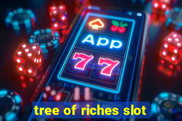 tree of riches slot