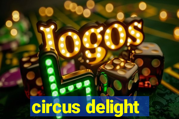 circus delight