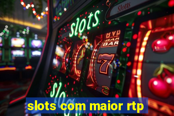 slots com maior rtp