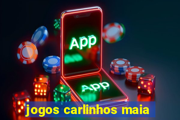 jogos carlinhos maia