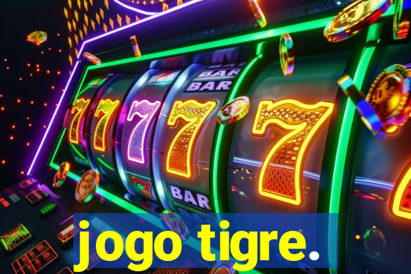 jogo tigre.