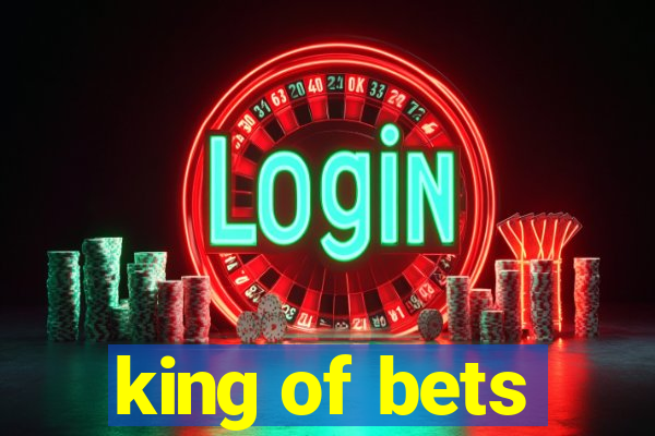 king of bets