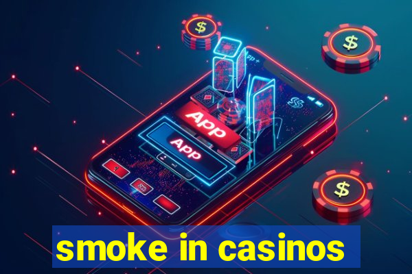 smoke in casinos