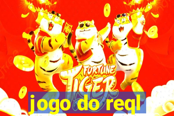 jogo do reql