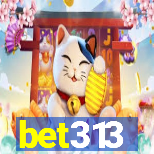 bet313