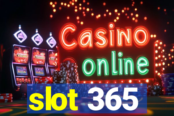 slot 365