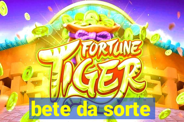 bete da sorte