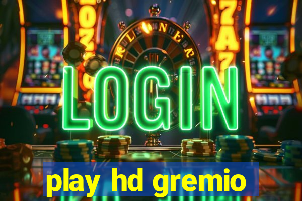 play hd gremio