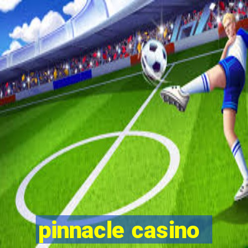 pinnacle casino