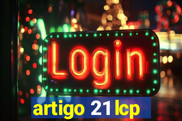 artigo 21 lcp