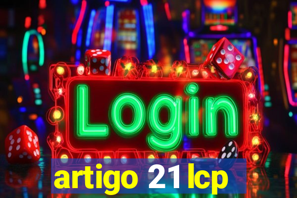 artigo 21 lcp