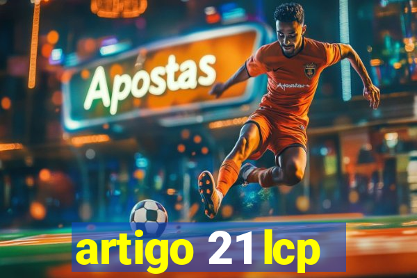 artigo 21 lcp